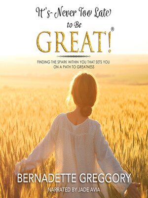 cover image of It's Never Too Late to Be Great!